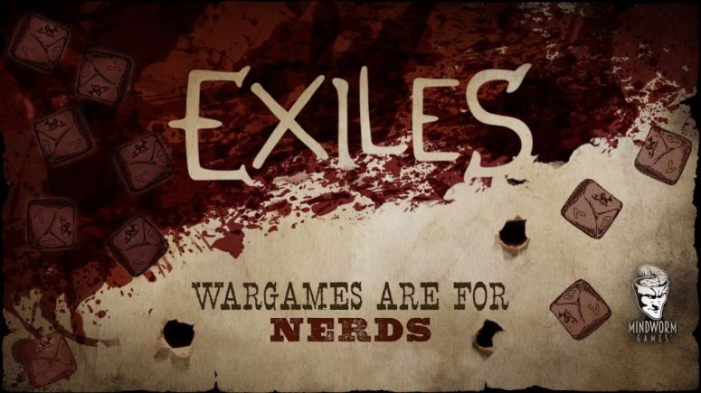 MWG - Blog - Exiles - Exiles Game - Wargames are for Nerds - Header